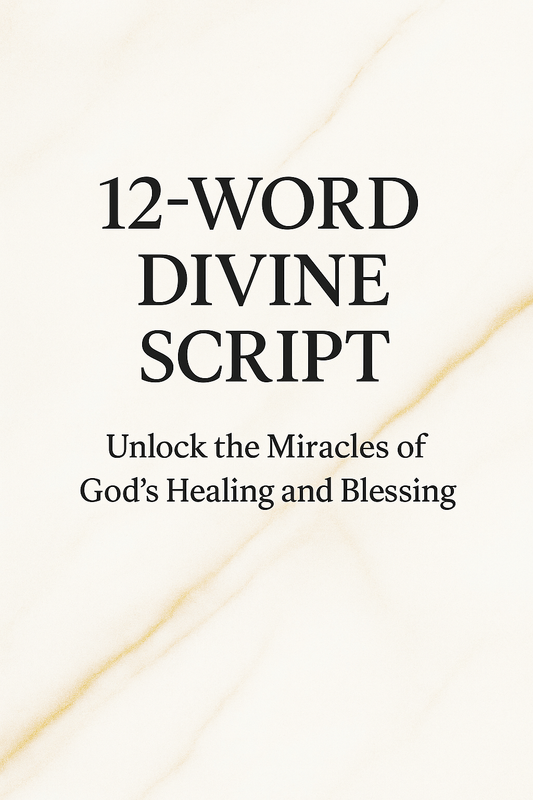 The 12 Divine Words – God’s Secret Script for Healing, Prosperity & Miracles
